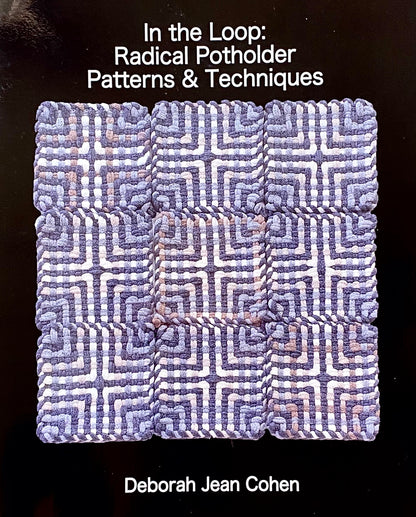 In the Loop: Radical Potholder Patterns & Techniques